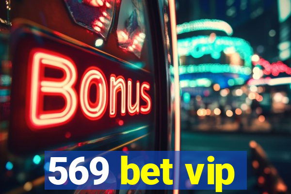 569 bet vip